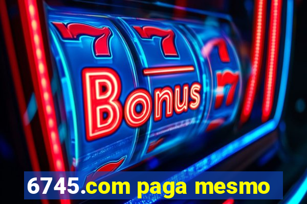 6745.com paga mesmo